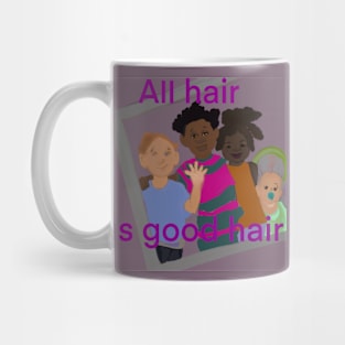 All hair is good hair- kids design Mug